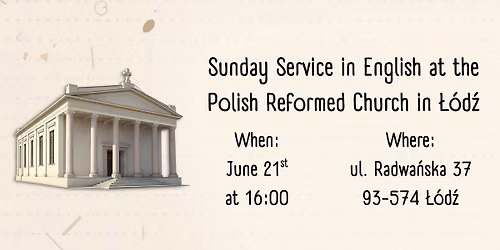Sunday Service in English at the Polish Reformed Church in \u0141\u00f3d\u017a
