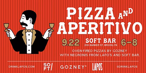 Pizza and Aperitivo | Lapo's x Gozney x Soft Bar
