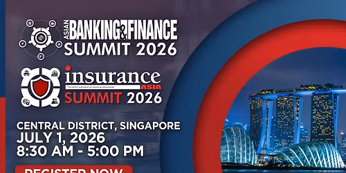 Asian Banking & Finance and Insurance Asia Summit \u2013 Singapore 2026