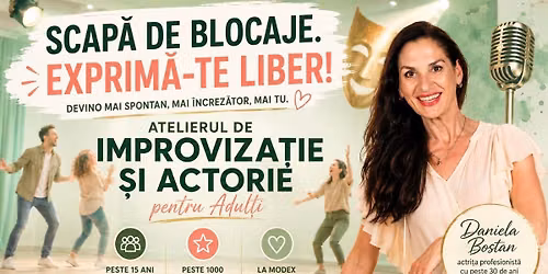 Redescoper\u0103  bucuria de a fi TU.  Atelier de Improvizatie si Actorie pentru Adul\u021bi 