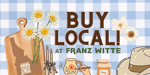 Buy Local! Vendor Market at Franz Witte \ud83d\udc52