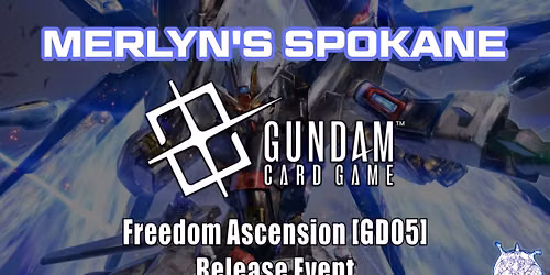 Merlyn's GUNDAM TCG Freedom Ascension GD-05 Release Event July 26th @4pm