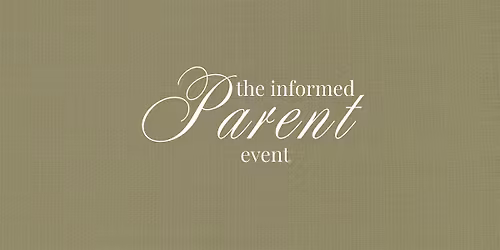 The Informed Parent Event