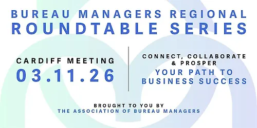 Bureau Managers Regional Roundtable Series - CARDIFF