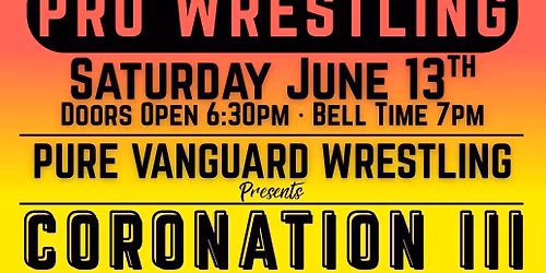 Pure Vanguard Wrestling presents: CORONATION III