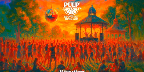 Pulp Open Air - Club at V\u00e1rosliget