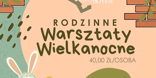 RODZINNE WARSZTATY WIELKANOCE w historycznej Twierdzy Boyen 