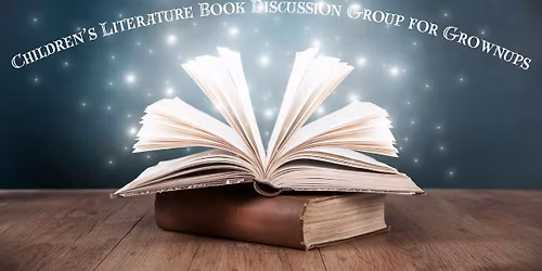 Children's Literature Book Discussion Group for Grownups