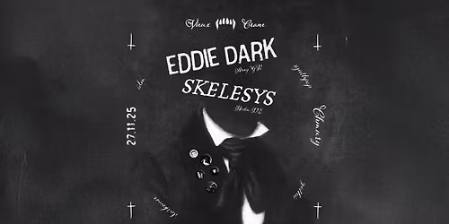 EDDIE DARK (GR) + SKELESYS (AR\/DE) * 27.11.2025 * CHMURY