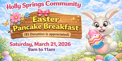 Holly Springs Community Easter Pancake Breakfast