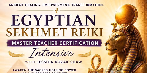 Egyptian Sekhmet Reiki Master Teacher Certification Intensive with Jessica Kozak Shaw
