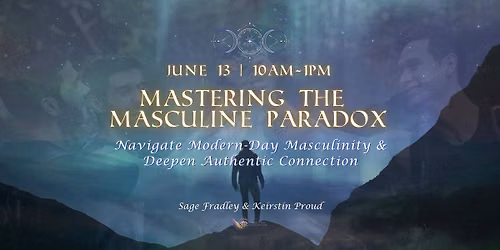 Mastering the Masculine Paradox