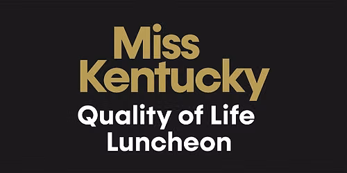 Miss Kentucky and Miss Kentucky's Teen Quality of Life Luncheon 2026