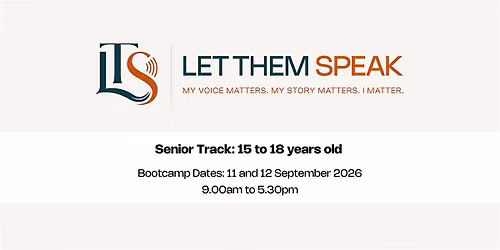 [Senior Track: 15-18yo] Let Them Speak\u2122 Bootcamp - 11 and 12 September 2026