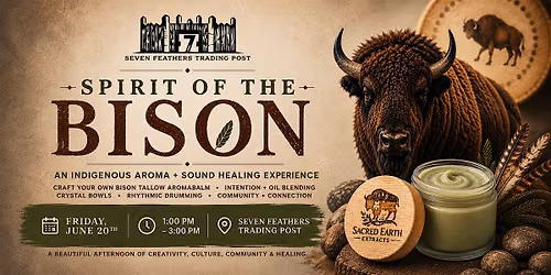 Spirit of the Bison: An Indigenous Aroma + Sound Healing Experience