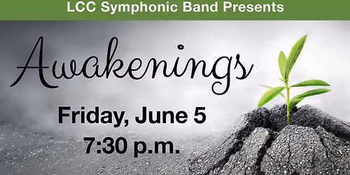 LCC Symphonic Band Presents: Awakenings