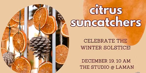 Citrus Suncatchers: Winter Solstice Craft