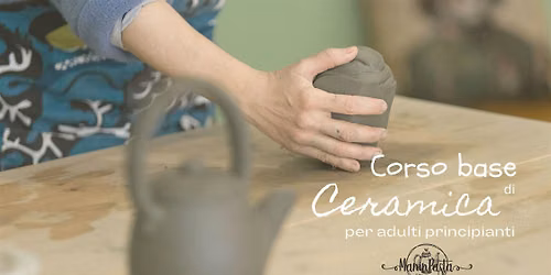 Corso base BREVE di ceramica (prima parte) - giugno 2026
