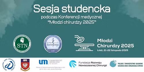 studencka sesja - Konferencja "M\u0142odzi chirurdzy 2025"