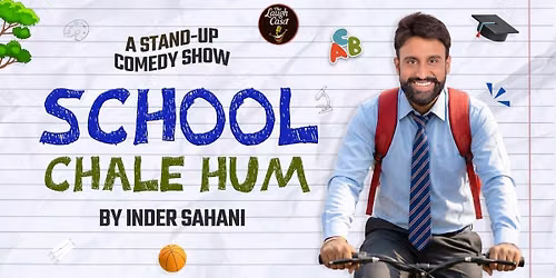 School Chale Hum - A Comedy Show By Inder Sahani