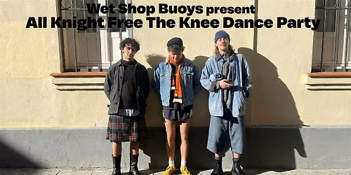FREE THE KNEE EXPOSED LEG DANCE PARTY by the Wet Shop Buoys