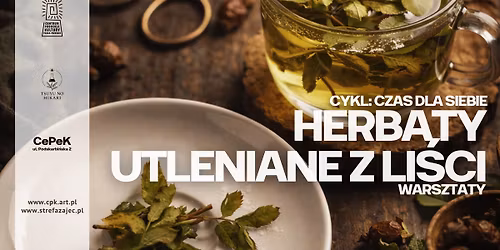 Herbaty utleniane z li\u015bci - warsztaty I Czas dla siebie