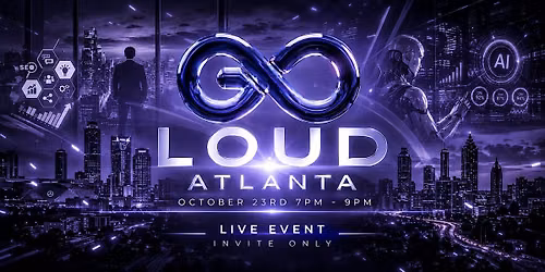 GO LOUD ATLANTA: The Future of Wealth Experience