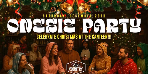 Onesie Christmas Party at Pure Country Canteen!