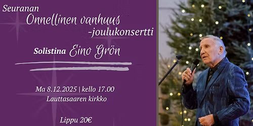 Onnellinen vanhuus -joulukonsertti Lauttasaaren kirkossa - solistina Eino Gr\u00f6n
