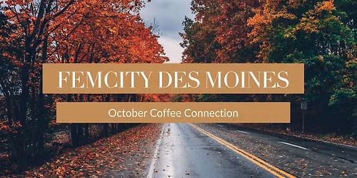 FemCity Des Moines October Coffee Connection