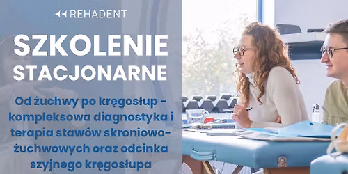 Szkolenie \u201eOd \u017cuchwy po kr\u0119gos\u0142up - kompleksowa diagnostyka i terapia ss\u017c i odc. szyjn. kr\u0119gos\u0142upa\u201d