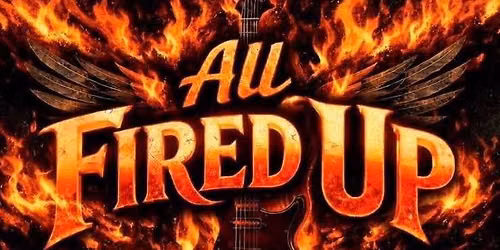 Live music ALL FIRED UP. NO COVER CHARGE!