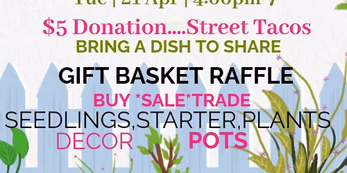  * Everything Garden Party * Main Dining Room* All Moose members & Qualified Guest Invited