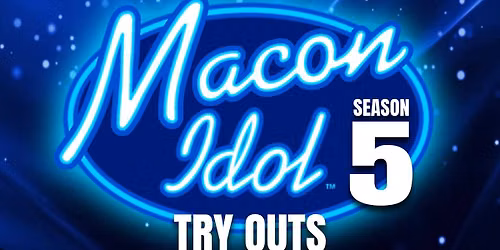 Macon Idol 5 Try Outs