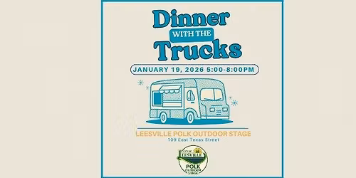 Dinner With the Trucks at Leesville Polk Outdoor Stage