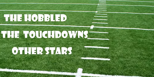 THE HOBBLED - THE TOUCHDOWNS - OTHER STARS