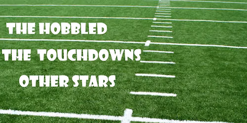 THE HOBBLED - THE TOUCHDOWNS - OTHER STARS