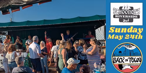 Welcome Summer At Schooner's with Back In Town!
