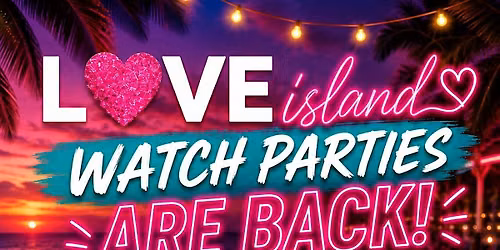 Love Island Watch Party Sundays at The Dirty V
