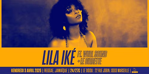 LILA IK\u00c9 [Reggae | Jama\u00efque] FT. WURL SOUND (Dj Set) + LE BIRRETTE \u2022 Le Dodu, Marseille