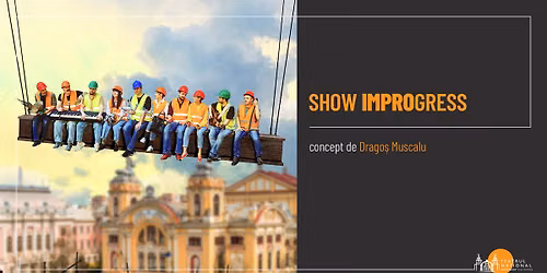 Show IMPROgress — Piaţa Ştefan cel Mare, nr. 2-4, Cluj-Napoca, 400192 Cluj-Napoca, Romania