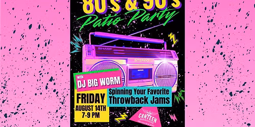Patio Dance Party w\/ DJ Big Worm