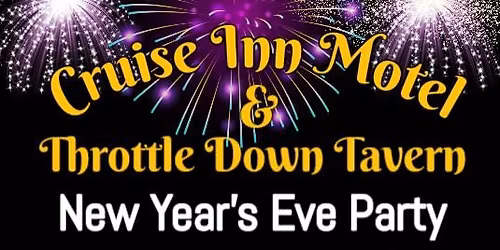 New Years' Eve At Throttle Down Tavern\/Cruise Inn Motel