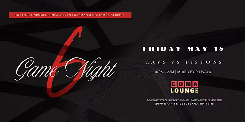 Game Night: Cavs vs. Pistons After Party @ GOMA Lounge