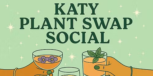 Katy Plant Swap Social *NOT A SWAP*
