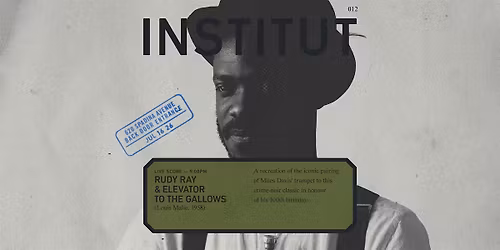 INSTITUT 012 | live soundtrack | RUDY RAY x ELEVATOR TO THE GALLOWS (1958)