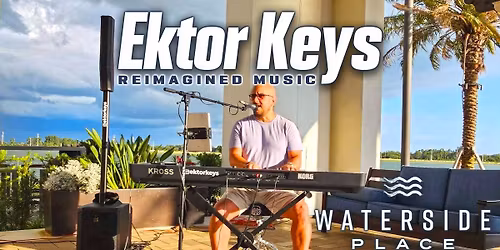 \ud83c\udfb9 Ektor Keys @ Waterside Place \ud83c\udfb9