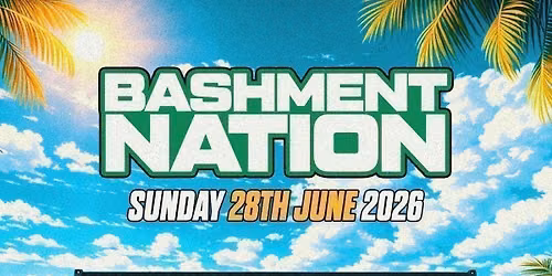 BASHMENT NATION - London's Biggest Bashment Day Party (1500+ RAVERS)