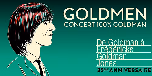 Goldmen - De Goldman \u00e0 Fredericks Goldman Jones - Z\u00e9nith de Dijon \/\/ 11 octobre 2026