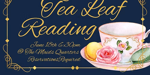 Tea Leaf Reading @ The Maids Quarters 